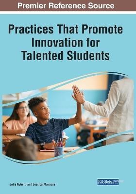 Practices That Promote Innovation for Talented Students - cover