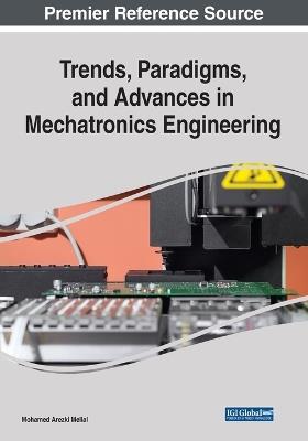 Trends, Paradigms, and Advances in Mechatronics Engineering - cover
