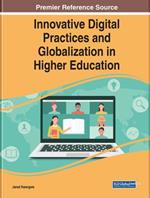 Handbook of Research on Innovative Digital Practices and Globalization in Higher Education