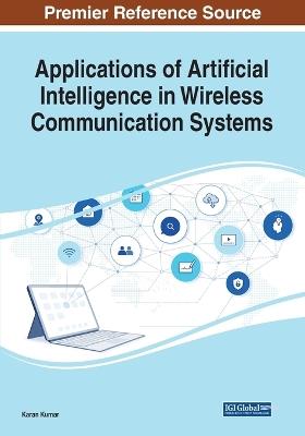 Applications of Artificial Intelligence in Wireless Communication Systems - cover
