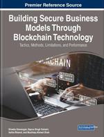 Building Secure Business Models Through Blockchain Technology: Tactics, Methods, Limitations, and Performance