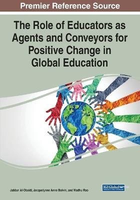 The Role of Educators as Agents and Conveyors for Positive Change in Global Education - cover