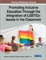 Promoting Inclusive Education Through the Integration of LGBTIQ] Issues in the Classroom