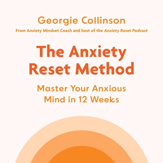 The Anxiety Reset Method