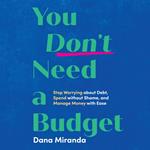 You Don't Need a Budget