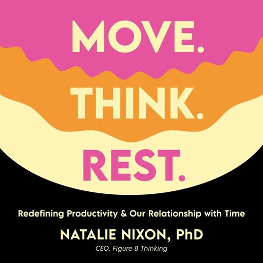 Move. Think. Rest.