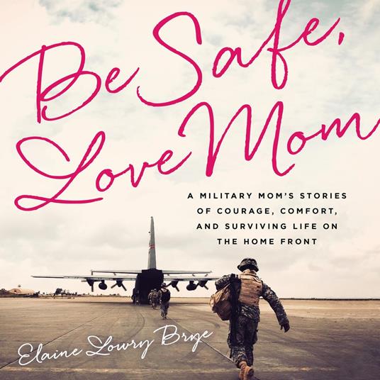 Be Safe, Love Mom