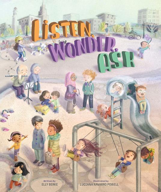 Listen, Wonder, Ask - Elly Berke,Luciana Navarro Powell - ebook