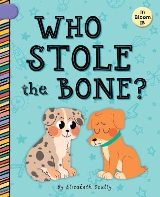 Who Stole the Bone? - Elizabeth Scully - cover