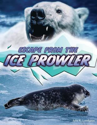 Escape from the Ice Prowler - Julie K Lundgren - cover
