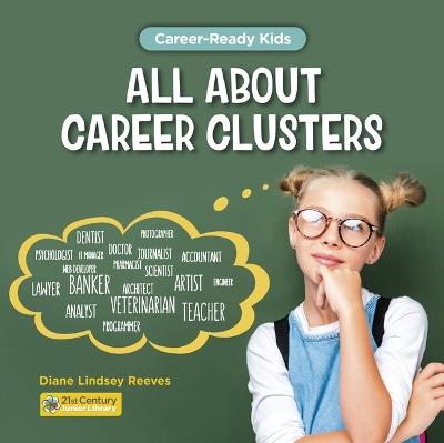 All about Career Clusters - Diane Lindsey Reeves - cover