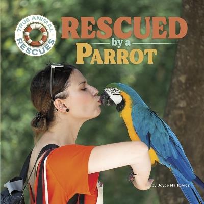 Rescued by a Parrot - Joyce Markovics - cover