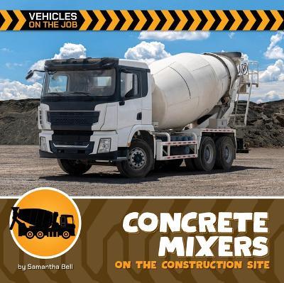 Concrete Mixers on the Construction Site - Samantha Bell - cover