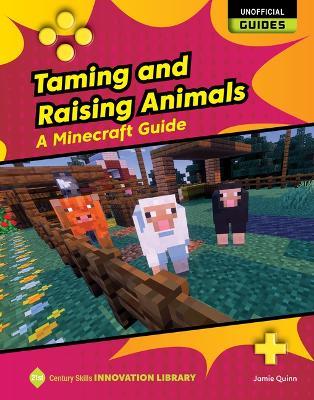 Taming and Raising Animals: A Minecraft Guide - Jamie Quinn - cover