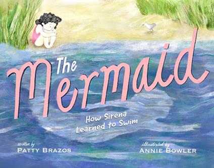 The Mermaid - Patty Brozo,Annie Bowler - ebook