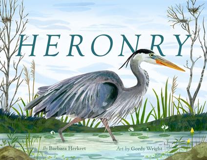 Heronry - Barbara Herkert,Gordy Wright - ebook