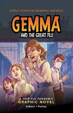 Gemma and the Great Flu: A 1918 Flu Pandemic Graphic Novel