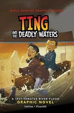 Ting and the Deadly Waters: A 1931 Yangtze River Flood Graphic Novel
