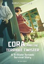 Cora and the Terrible Twister: A Tri-State Tornado Survival Story