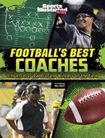 Football's Best Coaches: Influencers, Leaders, and Winners on the Field