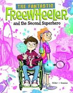 The Fantastic Freewheeler and the Second Superhero: A Graphic Novel