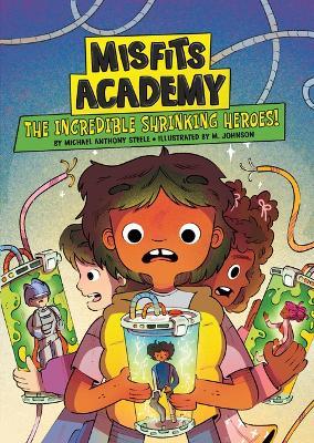 The Incredible Shrinking Heroes! - Michael Anthony Steele - cover