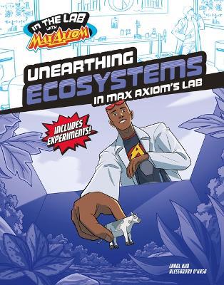 Unearthing Ecosystems in Max Axiom's Lab - Carol Kim - cover