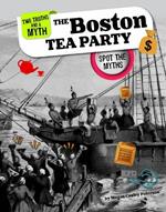 The Boston Tea Party: Spot the Myths