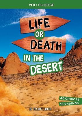Life or Death in the Desert: An Interactive Survival Adventure - Elliott Smith - cover