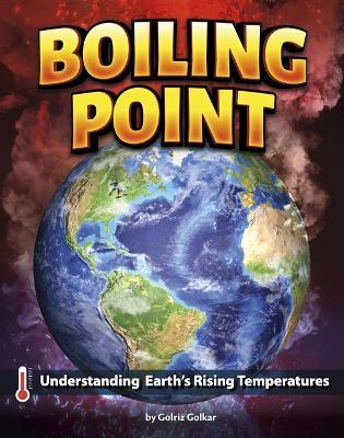 Boiling Point: Understanding Earth's Rising Temperatures - Golriz Golkar - cover