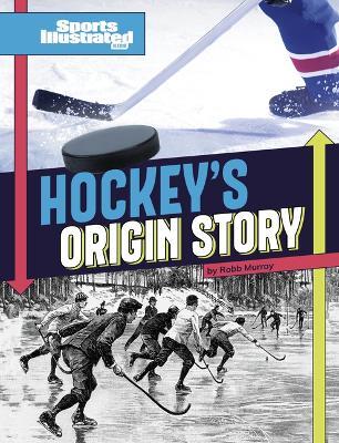 Hockey's Origin Stories - Robb Murray - cover