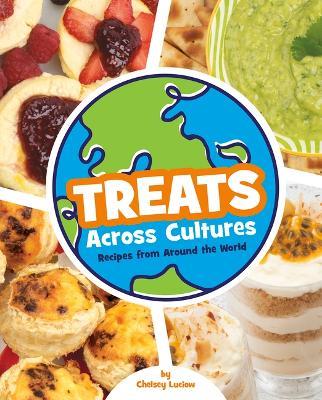 Treats Across Cultures: Recipes from Around the World - Chelsey Luciow - cover