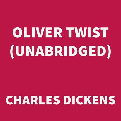 Oliver Twist (UNABRIDGED)