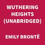 Wuthering Heights (UNABRIDGED)