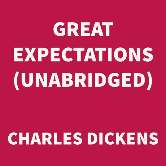 Great Expectations (UNABRIDGED)