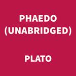 Phaedo (UNABRIDGED)