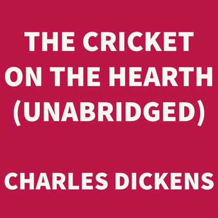 The Cricket on the Hearth (UNABRIDGED)