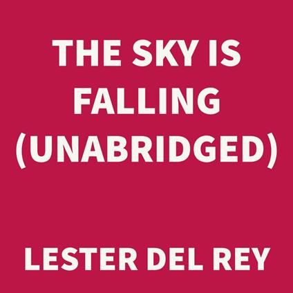 The Sky Is Falling (UNABRIDGED)