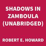 Shadows in Zamboula (UNABRIDGED)