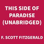 This Side of Paradise (UNABRIDGED)