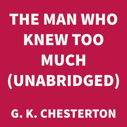 The Man Who Knew Too Much (UNABRIDGED)