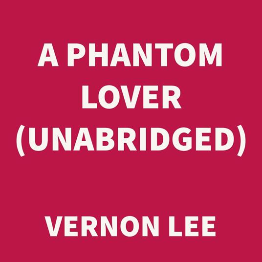 A Phantom Lover (UNABRIDGED)