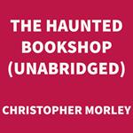 The Haunted Bookshop (UNABRIDGED)