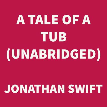 A Tale of a Tub (UNABRIDGED)