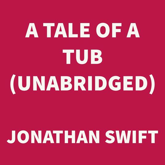 A Tale of a Tub (UNABRIDGED)