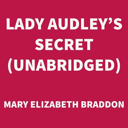 Lady Audley's Secret (UNABRIDGED)