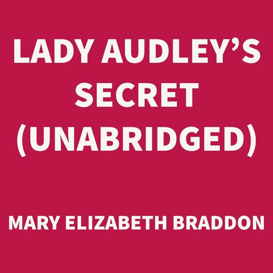 Lady Audley's Secret (UNABRIDGED)
