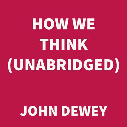 How We Think (UNABRIDGED)