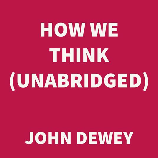 How We Think (UNABRIDGED)