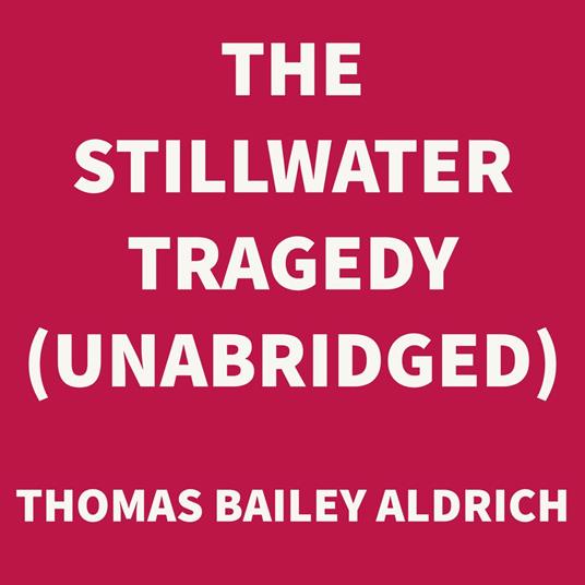 The Stillwater Tragedy (UNABRIDGED)